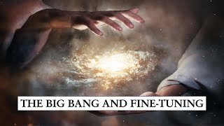 The Big Bang and Finely Tuned Universe [upl. by Ydac]