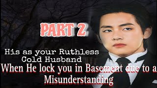 When he locks you in the basement taehyung ff\\ when he doesnt trust you ff [upl. by Bakeman517]