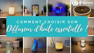 Comment choisir son diffuseur huiles essentielles   Guide quel diffuseur choisir [upl. by Llerrac]