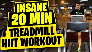 HIIT Workout  Insane 20 Minute Treadmill Workout [upl. by Casta141]