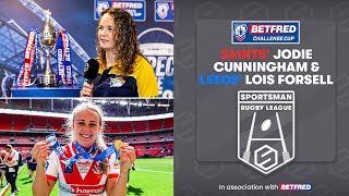 Betfred Challenge Cup Final  Jodie Cunningham amp Lois Forsell Interviews  Leeds Rhinos v St Helens [upl. by Legnaros515]