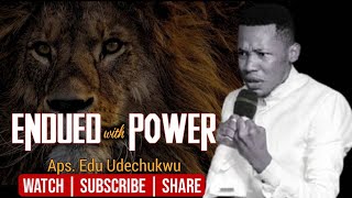 ENDUED WITH POWERAPOSTLE EDU UDECHUKWU [upl. by Siegler182]