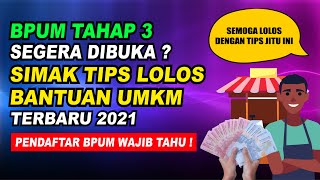 BPUM TAHAP 3 SEGERA DIBUKA INI TIPS LOLOS BANTUAN UMKM 24 JUTA TAHAP 3 [upl. by Sydel]