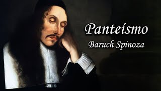 El Panteísmo Baruch Spinoza [upl. by Aleuqahs]