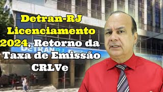 Detran RJ Licenciamento 2024 e o Retorno da Taxa de Emissão CRLVe [upl. by Shurlocke874]