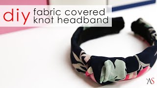 DIY • No Sew Fabric Covered Knot Headband [upl. by Pelson988]