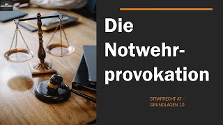 Die Notwehrprovokation I Strafrecht AT Grundlagen 10 [upl. by Kinelski]