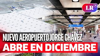 Nuevo Aeropuerto Jorge Chávez MEGAOBRA estará LISTA para DICIEMBRE DE 2024 [upl. by Juliet523]