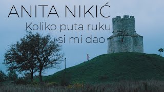 Anita Nikić  Koliko puta ruku si mi dao OFFICIAL VIDEO 2020 [upl. by Zizaludba]