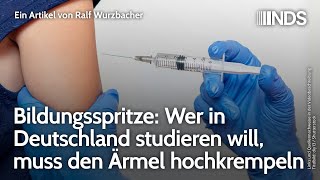 Bildungsspritze Wer in Deutschland studieren will muss den Ärmel hochkrempeln  Ralf Wurzbacher [upl. by Htebazileharas309]