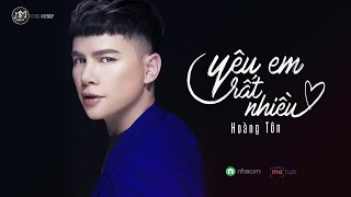 HOÀNG TÔN  YÊU EM RẤT NHIỀU Lyrics Video [upl. by Gillead777]