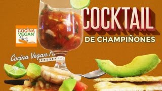 Cocktail de champiñones  Cocina Vegan Fácil Reeditado [upl. by Yahsan215]