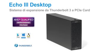 Sonnet Echo III Desktop Thunderbolt 3 to PCIe Card Expansion System Panoramica del prodottoItaliano [upl. by Amikahs]