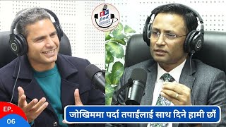 Ep 006 जोखिममा पर्दा तपाईंलाई साथ दिने हामी छौं  Poshak Raj Paudel  BN Podcast [upl. by Pavlish53]