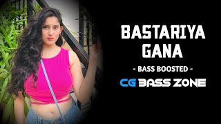 Bastariya Gana  BASS BOOSTED MIX  Cg Dj Song  CG BASS ZONE  2024 [upl. by Reppart]