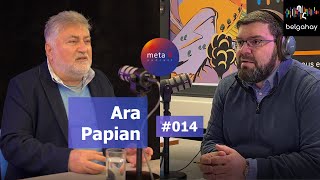 meta 4 podcast 014 Արա Պապյան  Ara Papian  Դիվանագետ [upl. by Asim]