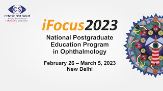 iFocus 2023 Day 2 28th February 2023 Tuesday Glaucoma 1 [upl. by Bonita456]