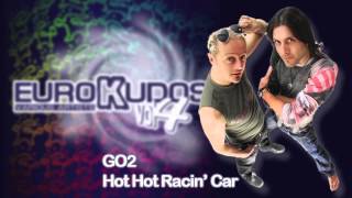 GO2  Hot Hot Racin Car [upl. by Cleaves]