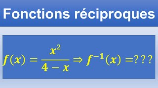 Comment déterminer lexpression dune fonction réciproque  Exercice [upl. by Aelc]