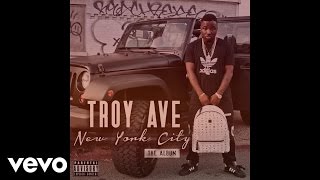 Troy Ave  Classic Feel Audio [upl. by Anomas]