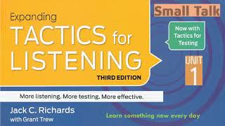 Tactics for ListeningThird Edition ExpandingUnit 1Small Talk [upl. by Nonnahc549]