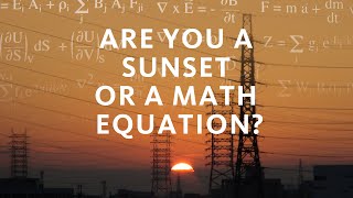 Are you a sunset or a math equation [upl. by Dnalyar]