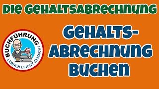 Buchführung  Gehaltsabrechnung buchen [upl. by Lenahc792]