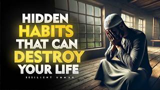 8 Habits That Are DESTROYING Your Life  Islam [upl. by Dorcas]