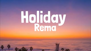 Rema  Holiday Lyrics [upl. by Marcia]