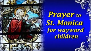 Powerful Prayer to ST MONICA  Patroness of Wayward children [upl. by Latsyk]