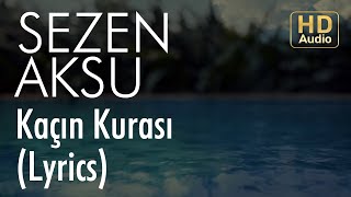 Sezen Aksu  Kaçın Kurası Lyrics I Şarkı Sözleri [upl. by Nerad168]