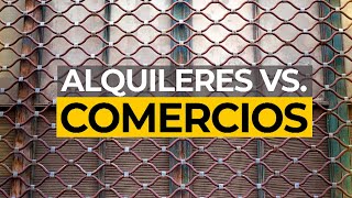 ALQUILERES VS COMERCIOS cada vez más comercios tienen que cerrar [upl. by Grail170]