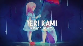 Teri Kami SlowedReverb  Akhil [upl. by Aigil]