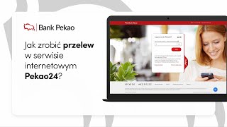 Jak zrobić przelew w serwisie internetowym Pekao24 [upl. by Ahsinyd44]