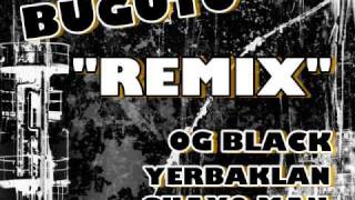 Bugutu Official Remix  Og Black Yerbaklan amp Guayo Man [upl. by Amory411]