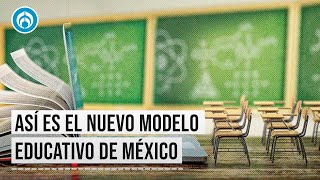 ¿En qué consiste el nuevo modelo educativo para nivel básico [upl. by Hselin835]