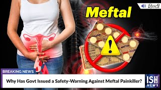 Why Has Govt Issued a SafetyWarning Against Meftal Painkiller  ISH News [upl. by Farant662]