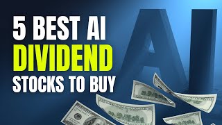 5 Best AI Dividend Stocks for Investors To Buy Now [upl. by Kcirdneh]