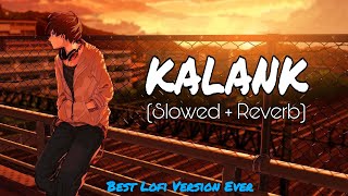 Kalank Nahi Ishq Hai  Lofi Slowed  Reverb  Arijit Singh  Lofi Songs Channel [upl. by Katinka94]