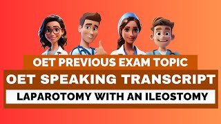 OET ROLE PLAY TRANSCRIPT  LAPAROTOMY WITH AN ILEOSTOMY  SPEAK WITH MIHIRAA [upl. by Lareine]