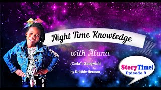 NIGHT TIME KNOWLEDGE W ALANA S1 EP9  CARLAS SANDWICH Author Debbie Herman [upl. by Goran656]