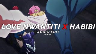 love nwantiti amp habibi  ckay amp dj gimio edit audio [upl. by Tifanie]