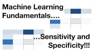 Machine Learning Fundamentals Sensitivity and Specificity [upl. by Karol865]