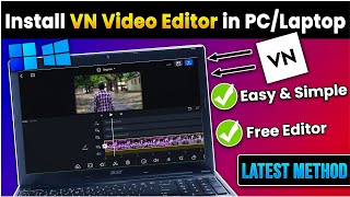 How to install amp Use VN Video Editor in Windows PcLaptop 2024⚡With Live Editing🌟No Watermark🤯 [upl. by Debby]