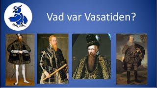 Vad var Vasatiden Sveriges historia Vem var Gustav Vasa [upl. by Duston]