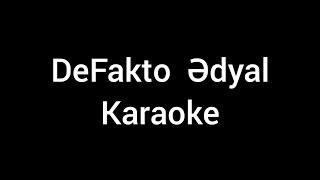 DeFakto Ədyal Karaoke [upl. by Animahs]