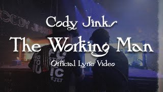 Cody Jinks  quotThe Working Manquot  Official Lyric Video [upl. by Caras802]