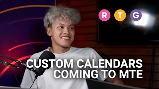 Custom Calendars Coming to MTE [upl. by Neelrac]