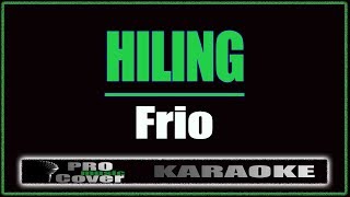 Hiling  Frio KARAOKE [upl. by Jaf]