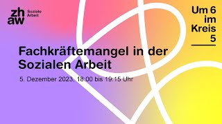 Veranstaltung quotFachkräftemangel in der Sozialen Arbeitquot aus der Reihe quotUm 6 im Kreis 5quot [upl. by Garrik]